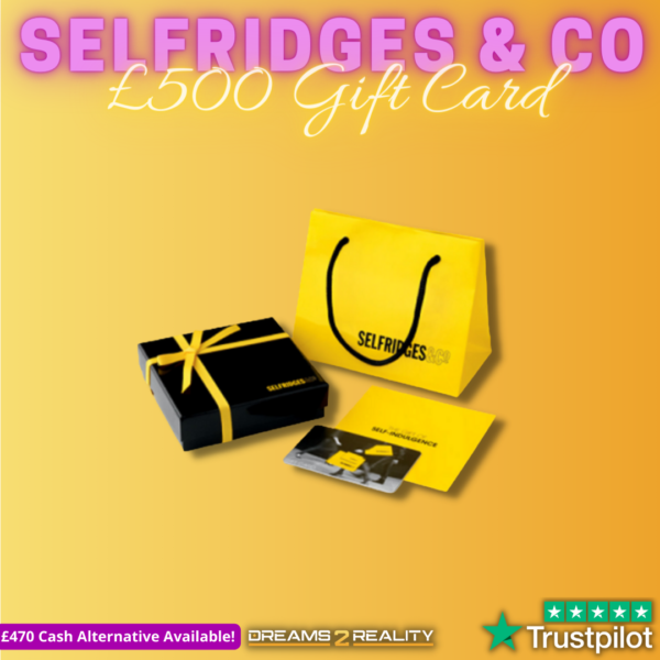 Win a £500 Selfridge Gift Card! Dreams 2 Reality Competitions