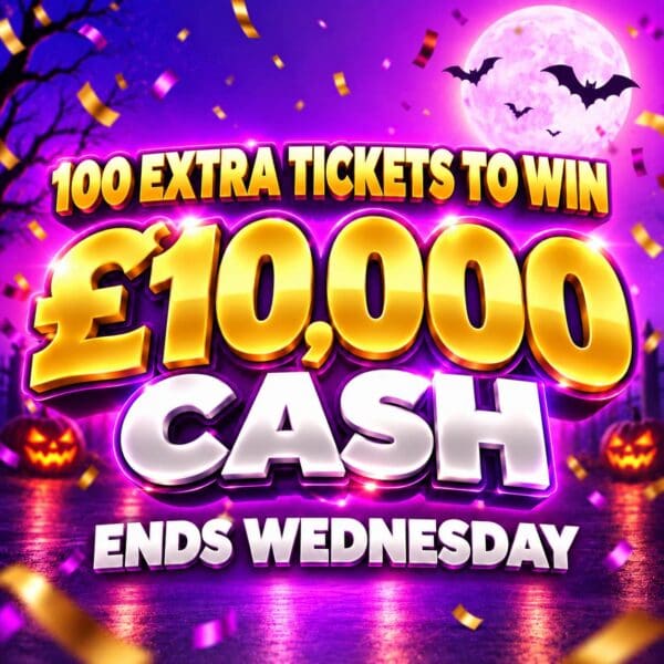 100 Extra Tickets to win £10,000